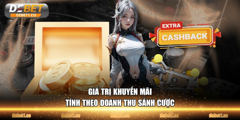 Giá trị khuyến mãi tính theo doanh thu sảnh cược